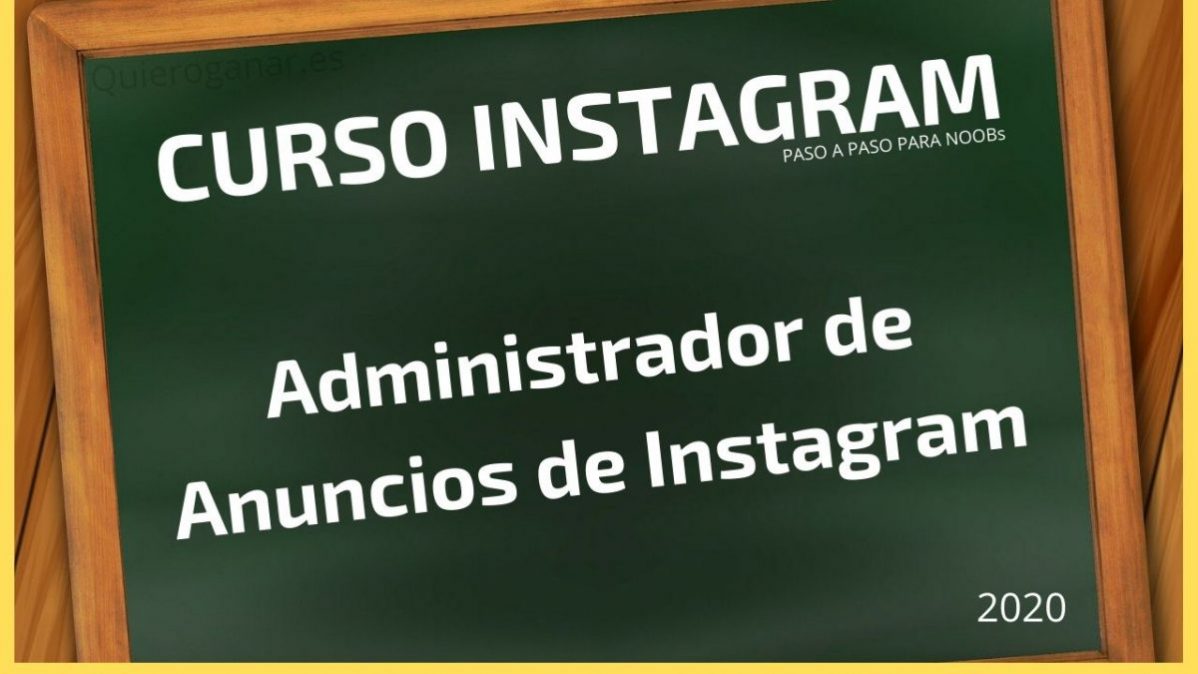 Curso de instagram quieroganar capitulo 2 administrador de anuncios instagram